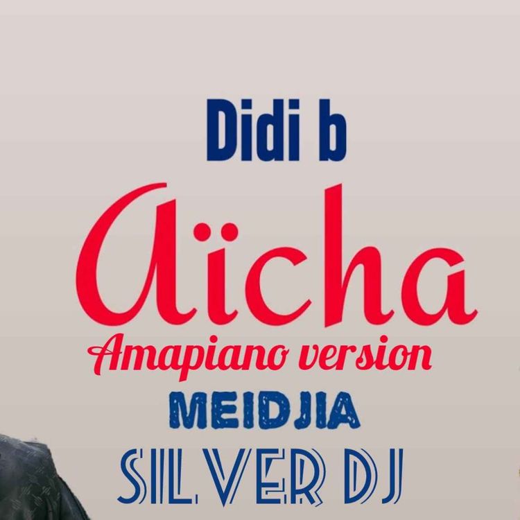 cover art for Didi B, Miedjia - Aïcha Amapiano Remix By SILVER DJ