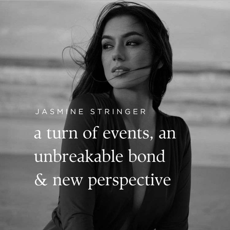 cover art for Jasmine Stringer | A turn of events, an unbreakable bond & a new perspective