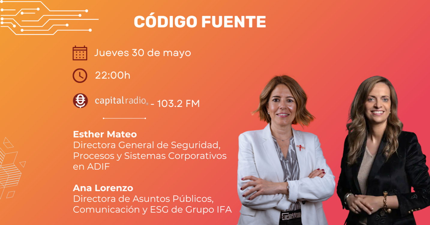 cover art for Código Fuente #09 Esther Mateo (ADIF) & Ana Lorenzo (Grupo IFA)