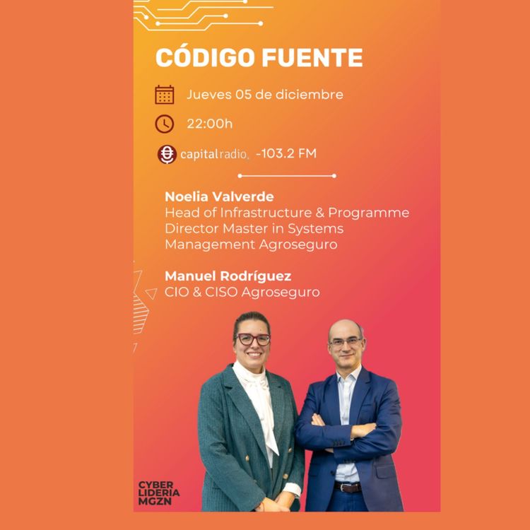 cover art for Código Fuente #28 Noelia Valverde & Manuel Rodríguez - Agroseguro