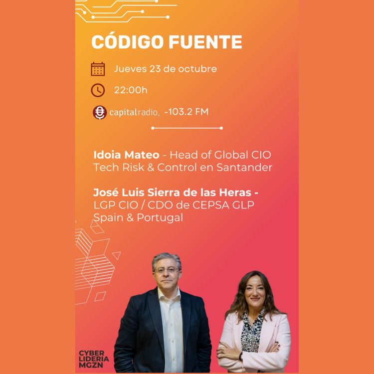 cover art for Código Fuente #49 Idoia Mateo - Santander & José Luis Sierra de las Heras - Cepsa