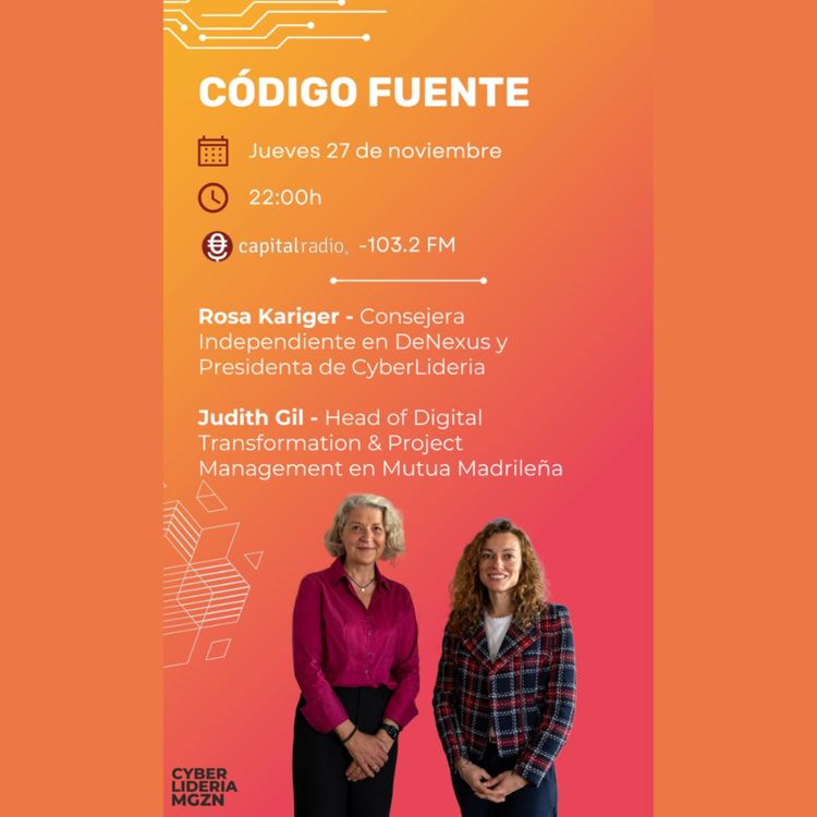 cover art for Código Fuente #54 – Rosa Kariger – CyberLideria & Judith Gil López – Mutua Madrileña