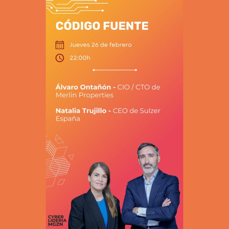 cover art for Código Fuente #65 Álvaro Ontañón – Merlin Properties & Natalia Trujillo – Sulzer España