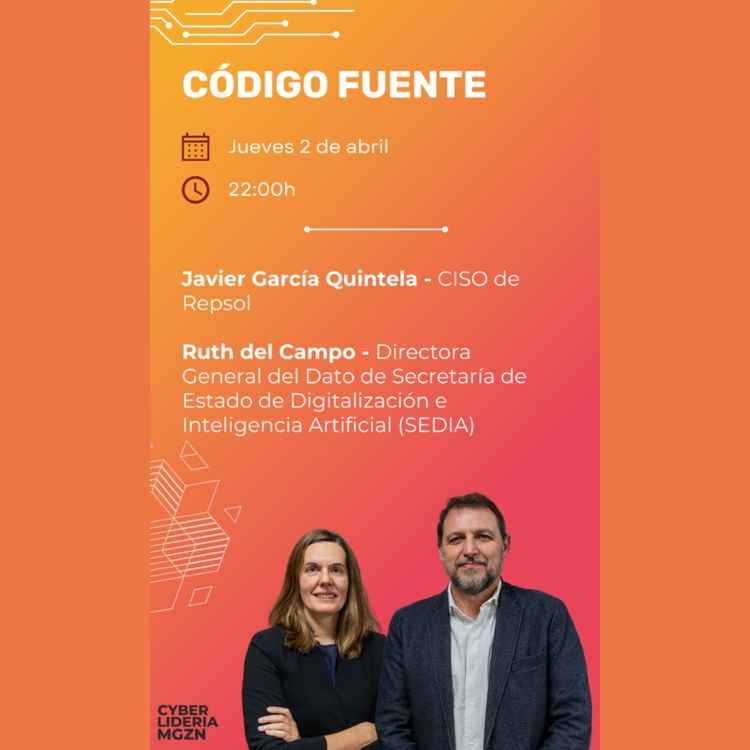 cover art for Código Fuente #66 Javier García Quintela (Repsol) & Ruth del Campo (Ministerio de Transformación Digital y de Función Pública)