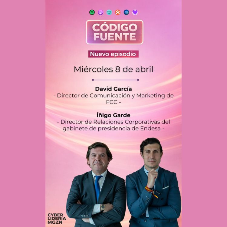 cover art for Código Fuente #67 David García - FCC & Íñigo Garde - Endesa