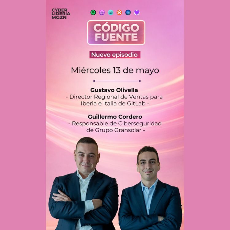 cover art for Código Fuente #72 Gustavo Olivella - GitLab & Guillermo Cordero – Grupo Gransolar