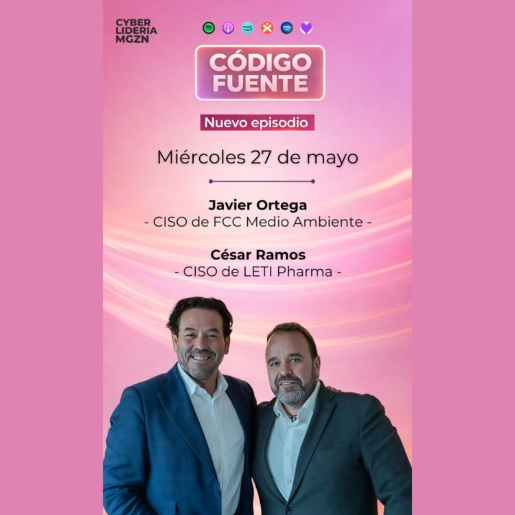 cover art for Código Fuente #73 Cesar Ramos - LETI Pharma & Javier Ortega - FCC Medio Ambiente