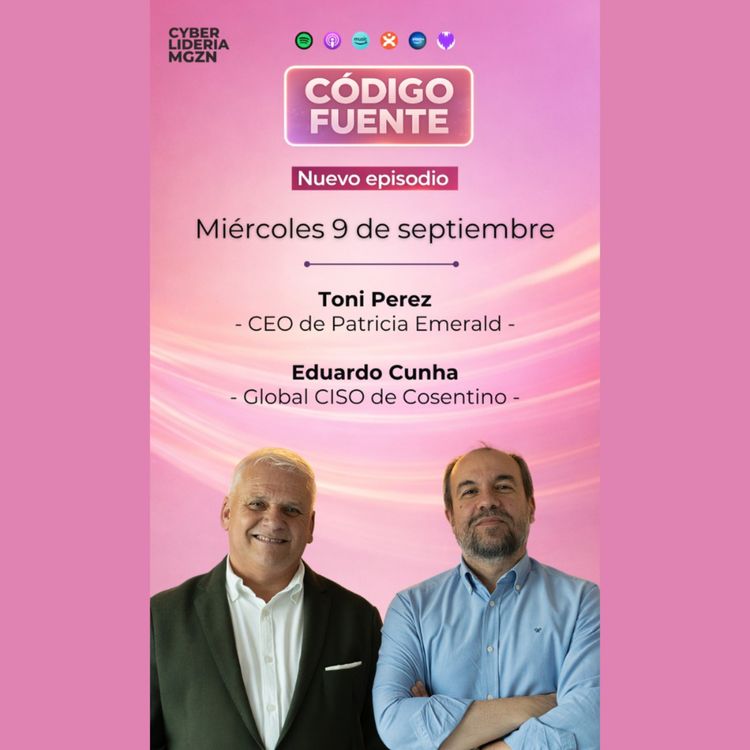 cover art for Código Fuente #81 Eduardo Cunha - Cosentino & Toni Perez - Patricia Emerald
