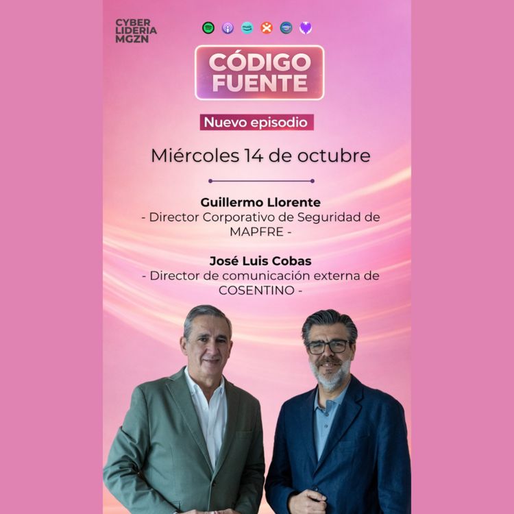 cover art for Código Fuente #86 Guillermo Llorente - Mapfre & Jose Luis Cobas - Cosentino