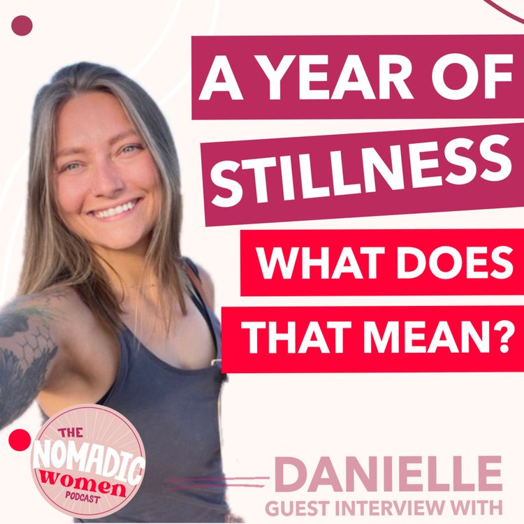 cover art for Life Between a Year of Silence, Mental Health, RV Life and Life on the Road / with Danielle