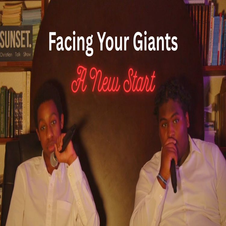 cover art for Facing Your Giants | A New Start | Sunset Podcast