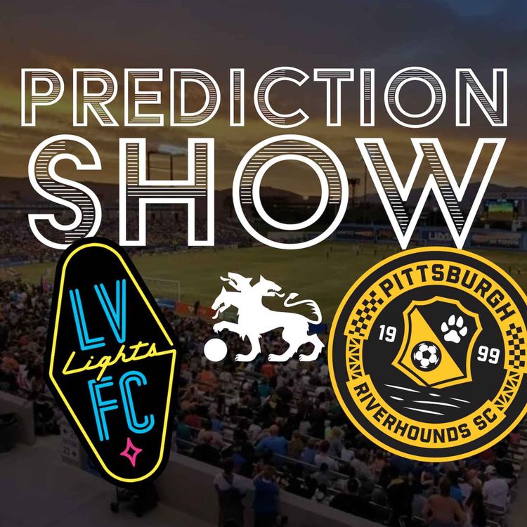 cover art for Prediction Show: Las Vegas Lights vs Pittsburgh Riverhounds