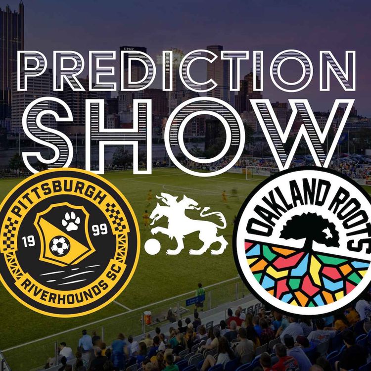 cover art for Prediction Show: Pittsburgh Riverhounds vs Oakland Roots
