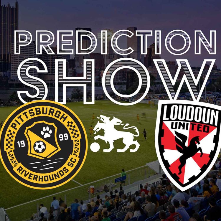 cover art for Prediction Show: Pittsburgh Riverhounds vs Loudoun United