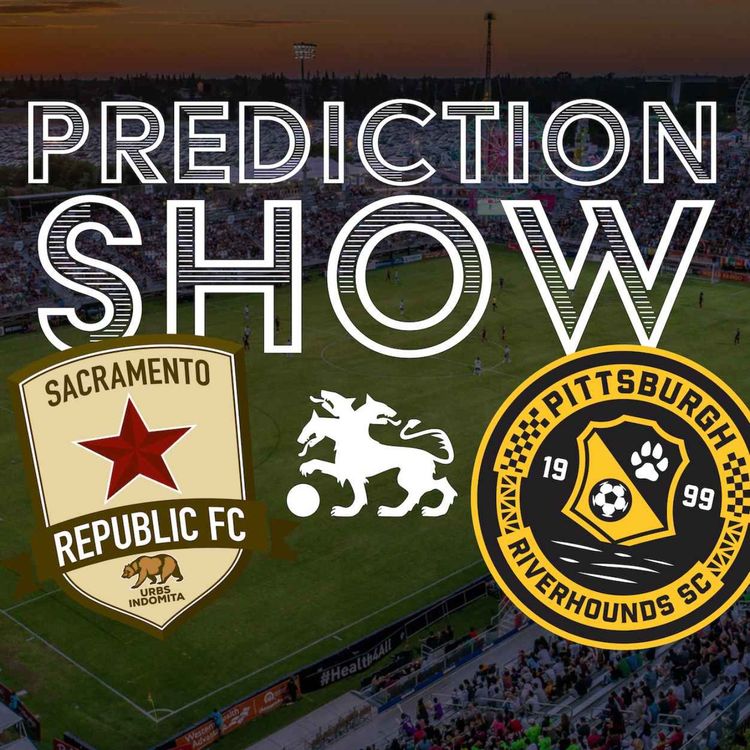 cover art for Prediction Show: Sacramento Republic vs Pittsburgh Riverhounds