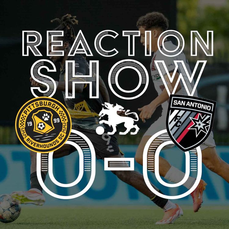 cover art for Reaction Show: Riverhounds 0 - San Antonio 0