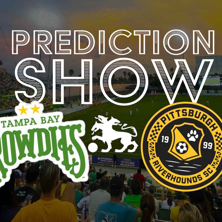 cover art for Prediction Show: Tampa Bay Rowdies vs Pittsburgh Riverhounds