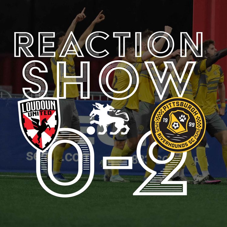cover art for Reaction Show: Loudoun 0 - Riverhounds 2