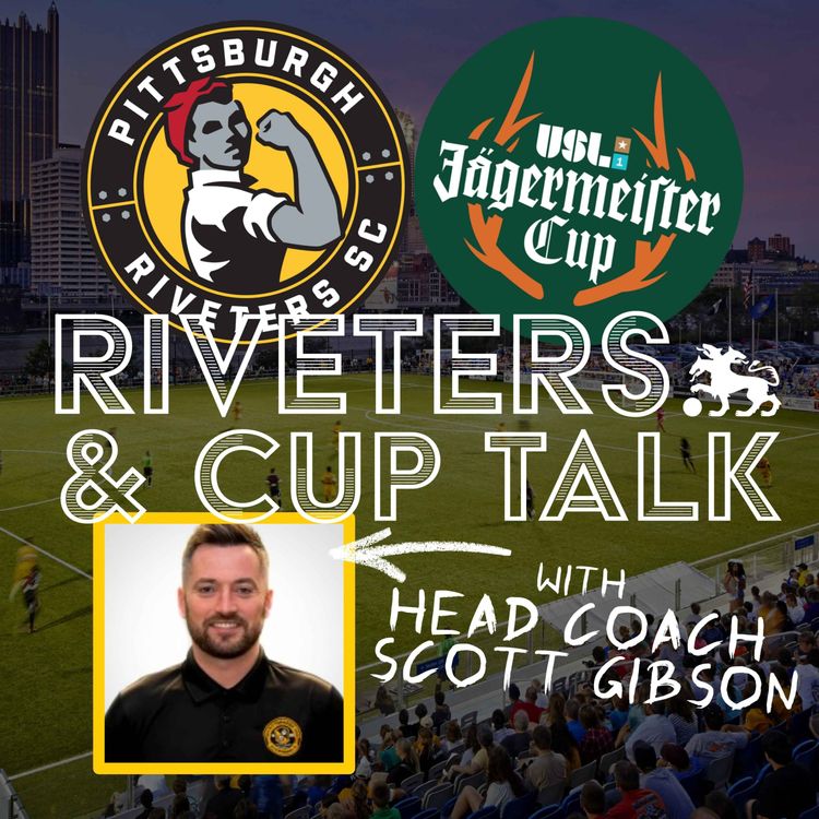 cover art for Riveters and Cup Talk - With Coach Scott Gibson!