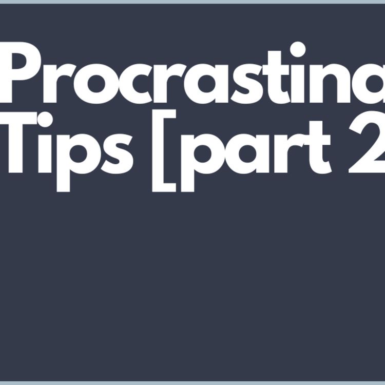 cover art for Procrastination Tips [Part 2]: Practical Steps for High Achievers