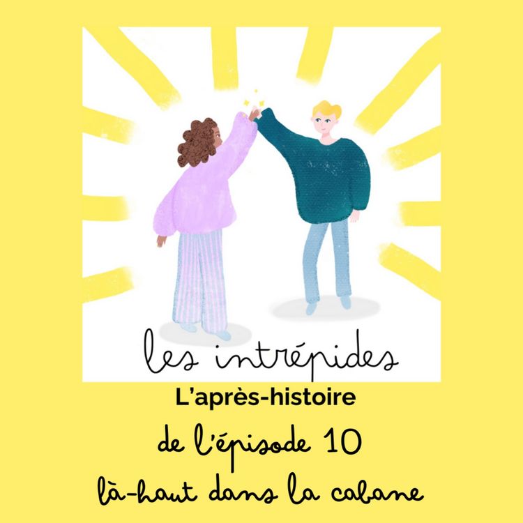 cover art for Après-histoire : Là-haut dans la cabane