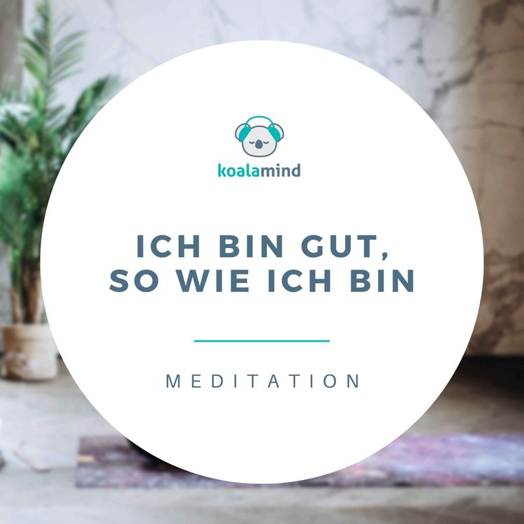 cover art for Meditation: Ich bin gut, so wie ich bin