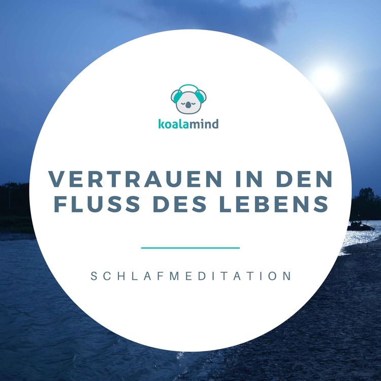 cover art for Einschlafmeditation: Vertrauen in den Fluss des Lebens