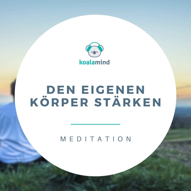 cover art for Meditation: Den eigenen Körper stärken