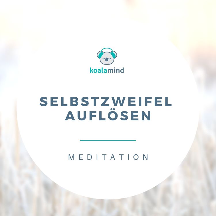 cover art for Meditation: Selbstzweifel auflösen