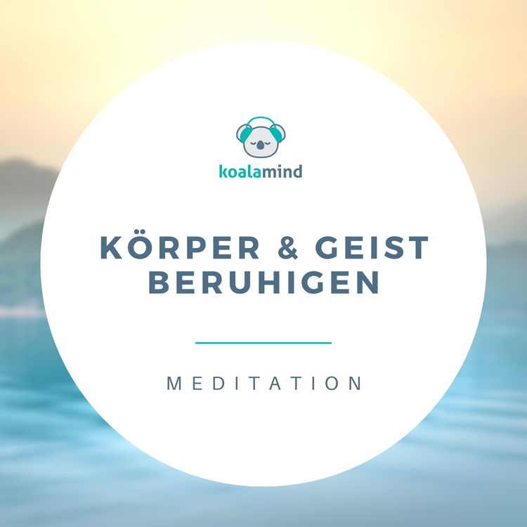 cover art for Meditation: Körper und Geist beruhigen