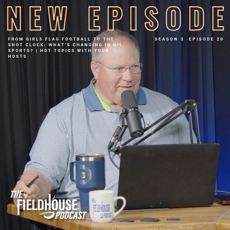 cover art for Episode 95: From Girls Flag Football to the Shot Clock: What’s Changing in uil Sports? | Hot Topics With Your Hosts