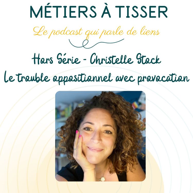 cover art for EP. HORS SERIE : Christelle Stock - Le trouble oppositionnel avec provocation