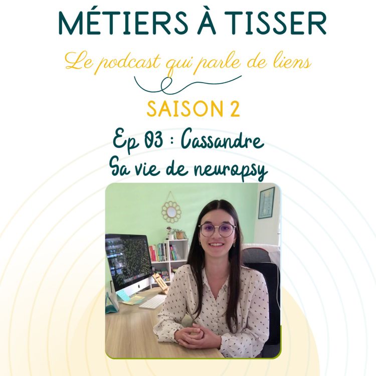 cover art for EP 03 : Cassandre - Sa vie de neuropsy
