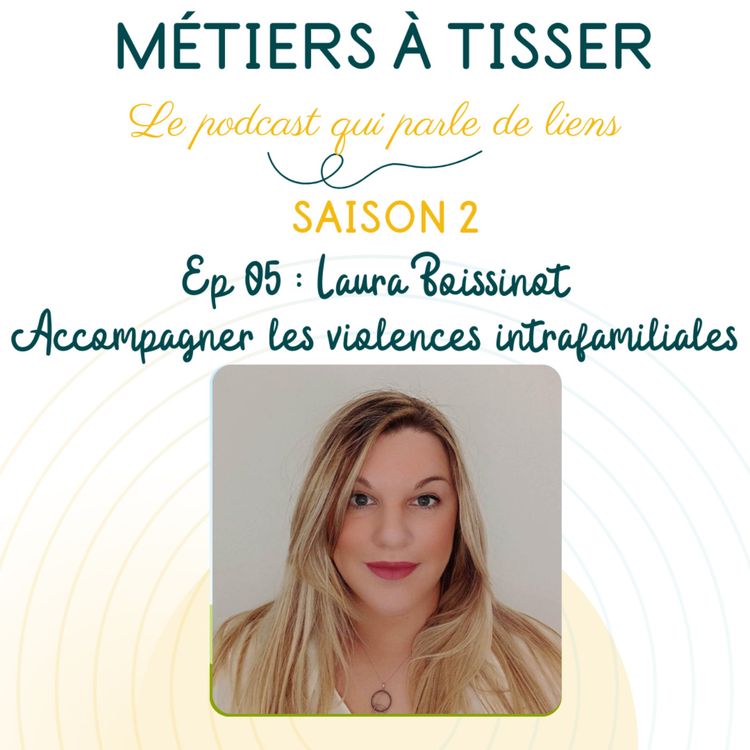cover art for Ep 5 : Laura Boissinot - Accompagner les violences intrafamiliales