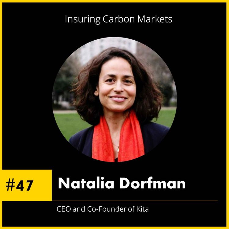 cover art for #47 Natalia Dorfman - CEO and Co-Founder of Kita - Insuring Carbon Markets