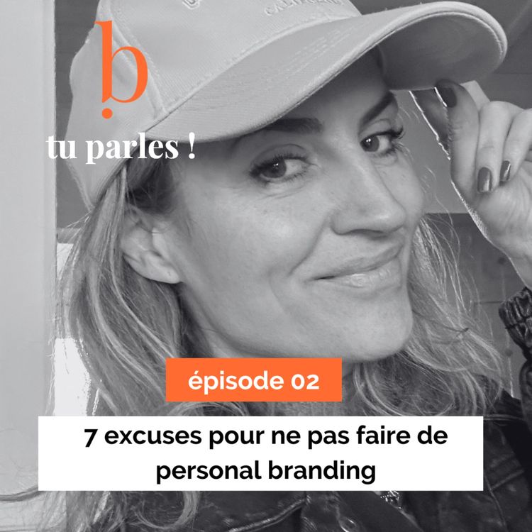 cover art for 7 excuses pour ne pas faire de personal branding après 40 ans 