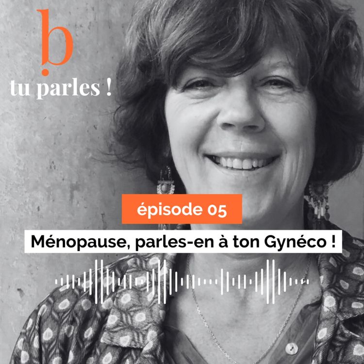 cover art for Ménopause : parles-en à ton Gynéco !