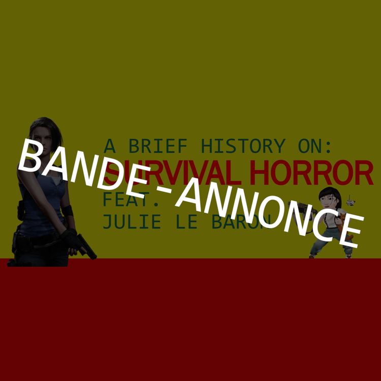 cover art for BANDE-ANNONCE - ITT #3 : l'histoire des Survival Horror avec Julie Le Baron (Ellen Replay)