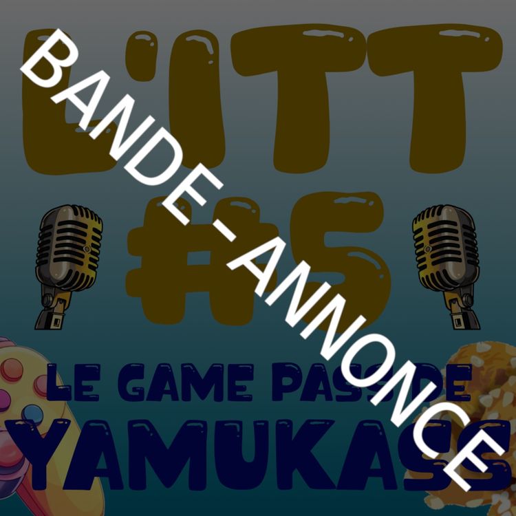 cover art for BANDE-ANNONCE - ITT #5 : le Game Pass de Yamukass