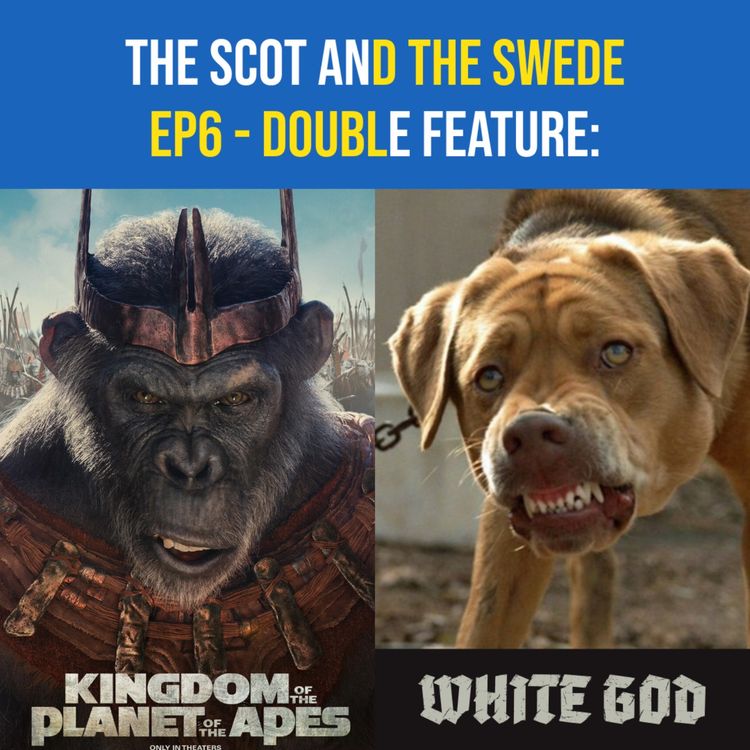 cover art for Ep 6 - Double Feature: KINGDOM OF THE PLANET OF THE APES / WHITE GOD