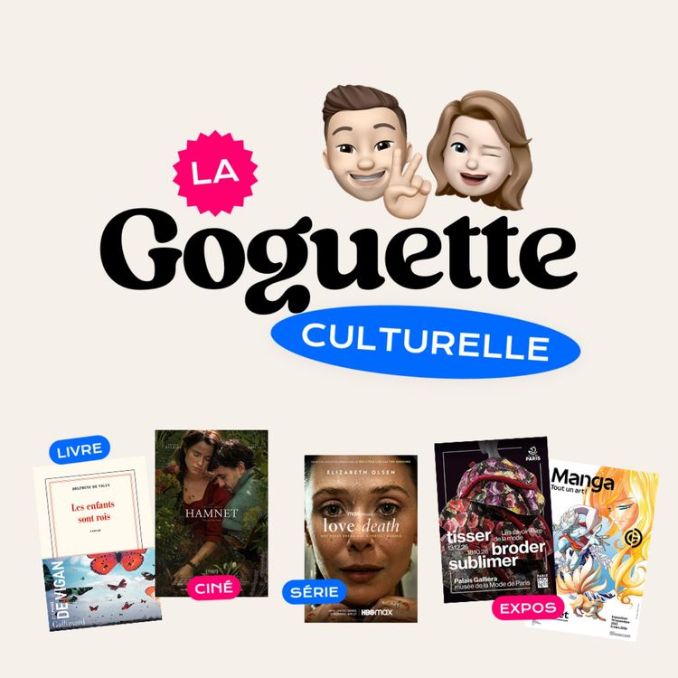 cover art for Episode 6 - Les enfants sont rois, Hamnet, expositions sur les manga et sur la mode et Love and Death