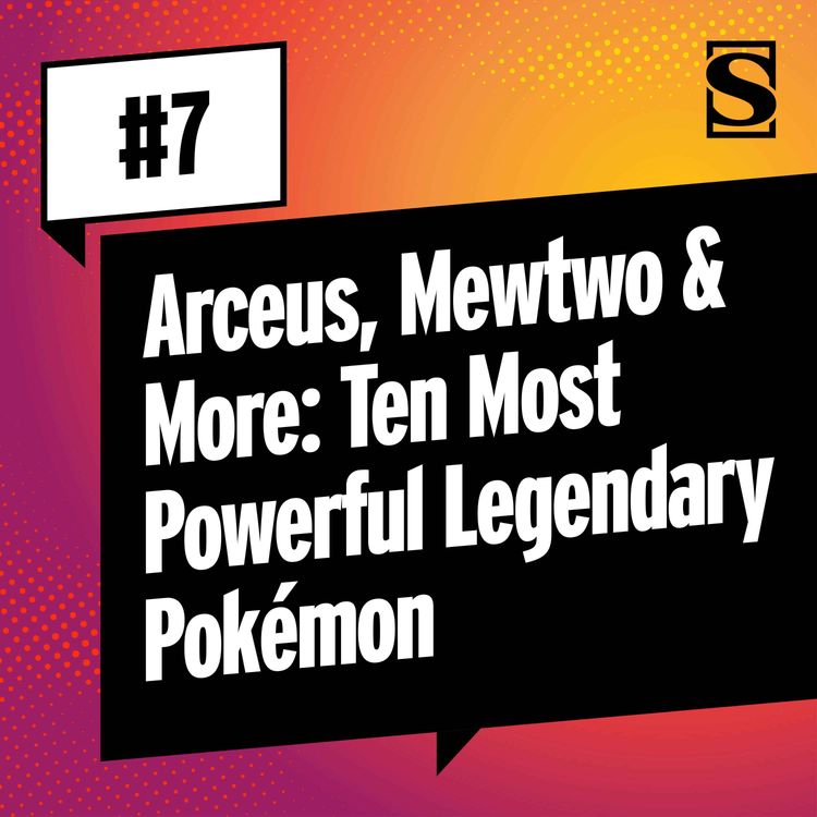 cover art for Arceus, Mewtwo & More: Ten Most Powerful Legendary Pokémon