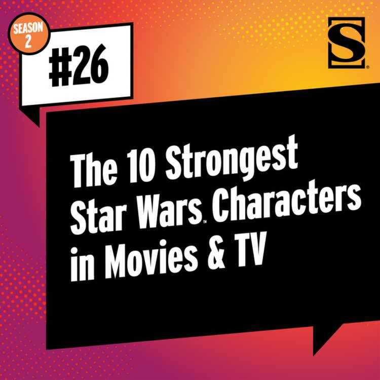 cover art for The 10 Strongest Star Wars Characters in Movies & TV