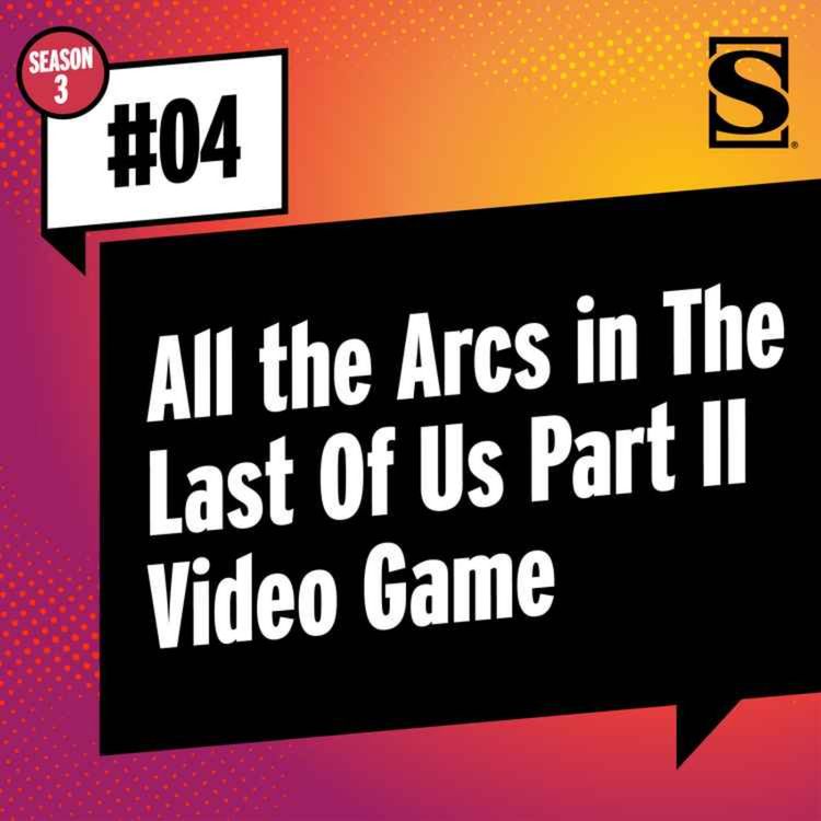 cover art for All the Arcs in The Last of Us Part II Video Game