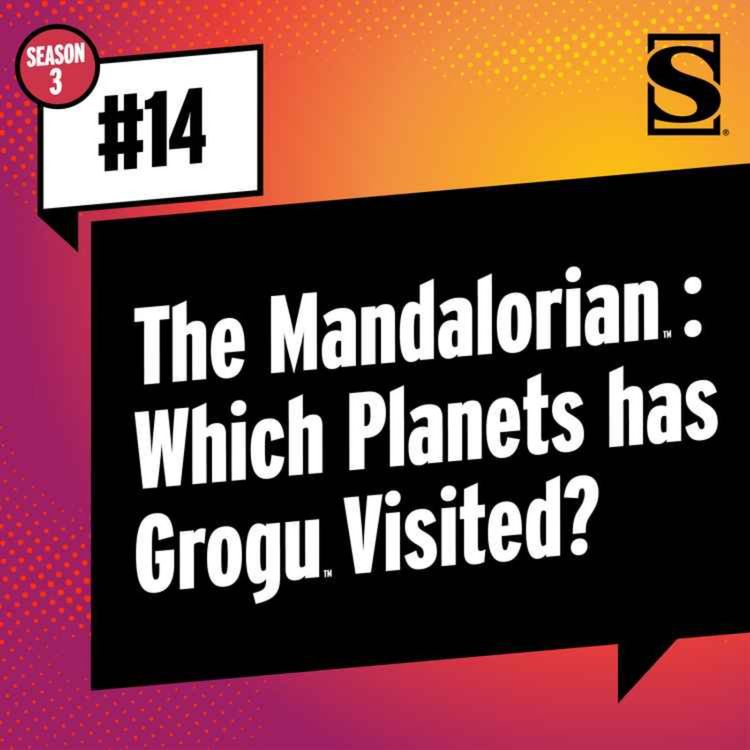 cover art for The Mandalorian: Which Planets has Grogu Visited?