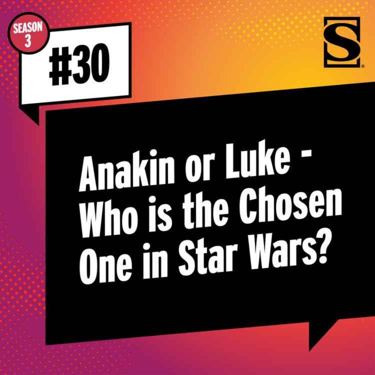 cover art for Anakin or Luke — Who Is the Chosen One in Star Wars? 