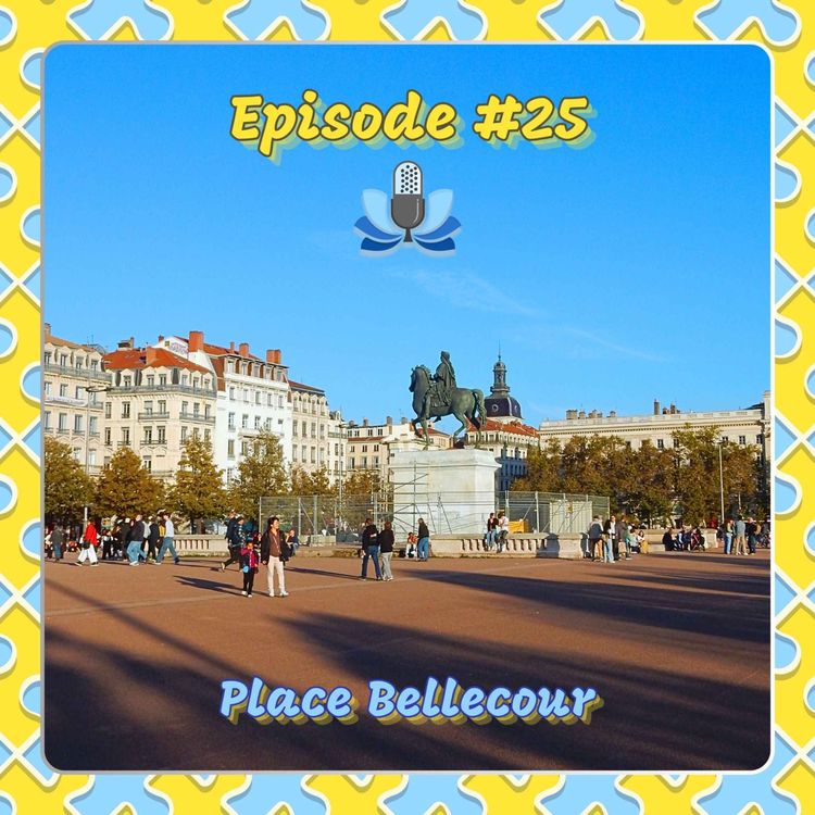 cover art for Episode #25 - Place Bellecour