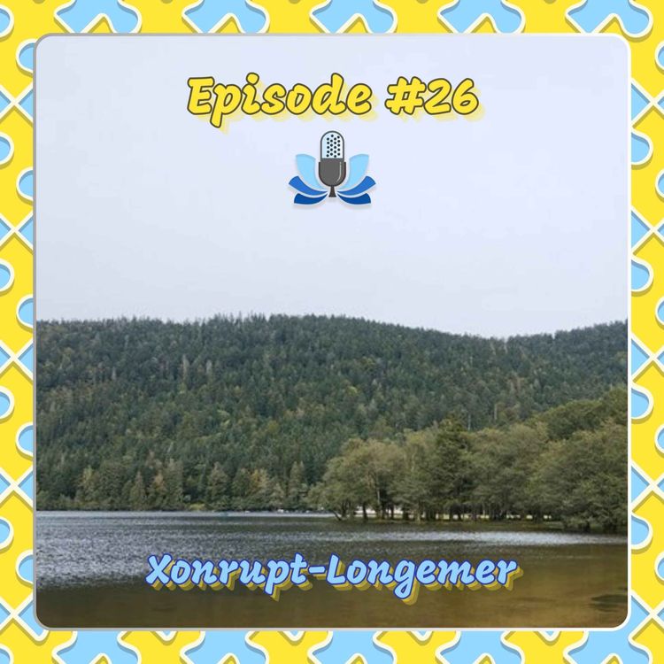 cover art for Episode #26 - Xonrupt-Longemer