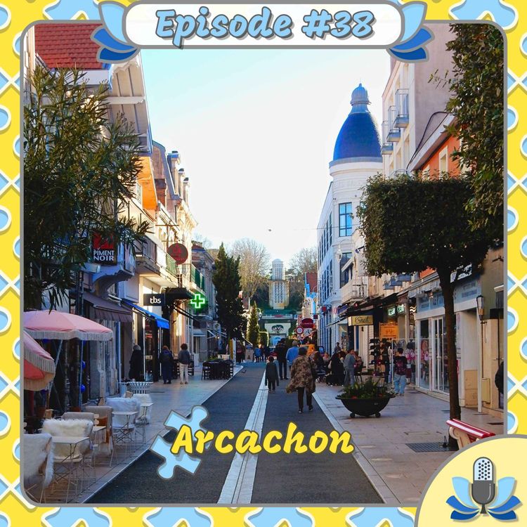 cover art for Episode #38 - Arcachon