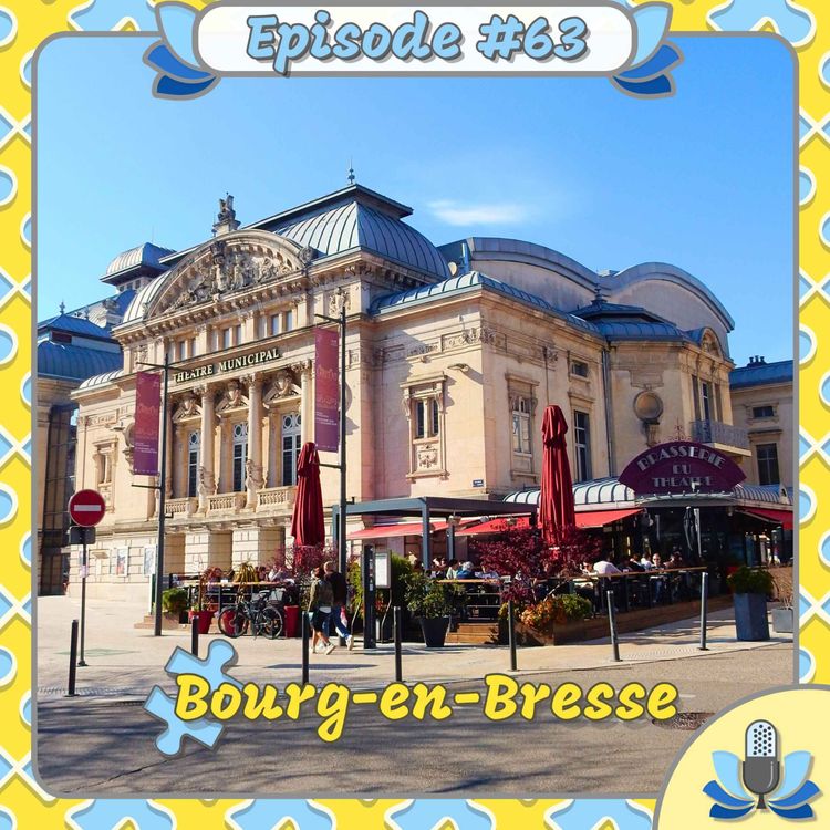 cover art for Episode #63 - Bourg-en-Bresse